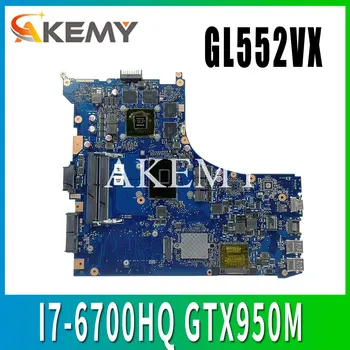 

GL552VX Motherboard For ASUS ROG ZX50V GL552V GL552VX Laptop motherboard GL552VW REV 2.1 Mainboard I7-6700HQ GTX950M/GTX960M