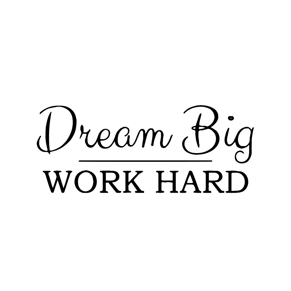 Active-Dream-Big-Work-Hard-phrase-Vinyl-wall-Sticker-For-Office-Wall-decal-Decor-Study-Room 副本