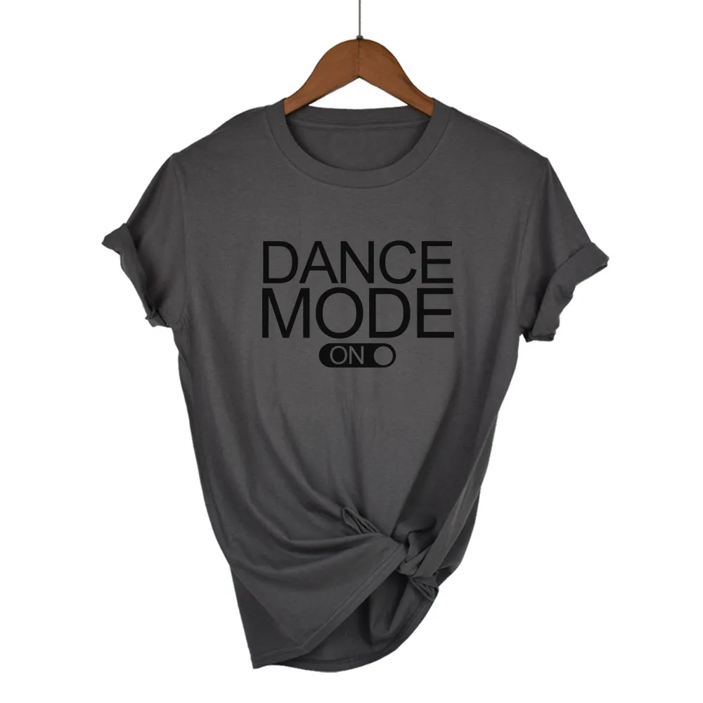 dance mode on Letters Print Women tshirt Cotton Casual Funny t shirt For Lady Girl Top Tee Hipster Tumblr Drop Ship | Женская одежда