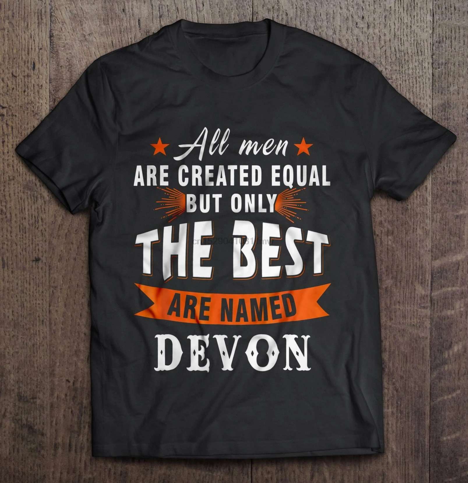 

Men Funny T Shirt Fashion tshirt All Men Are Created Equal But Only The Best Are Named Devon Women t-shirt