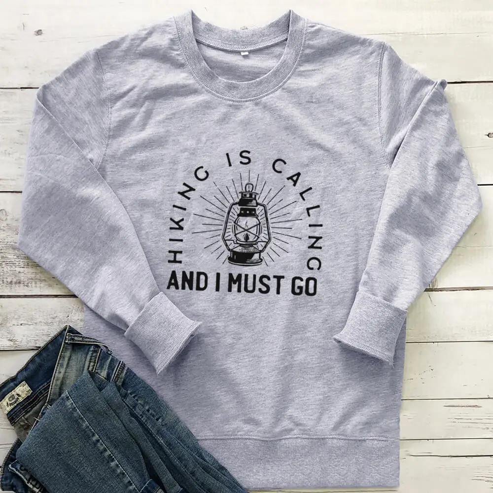 

Hiking Is Calling And I Must Go Adventure Sweatshirt 100%Cotton Women Sweatshirt Unisex Casual Autumn Winter Long Sleeve Top