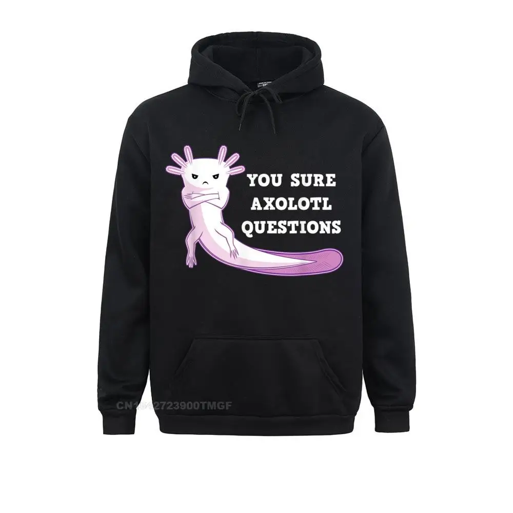 Family Long Sleeve Hoodies Fall Company  Sportswears Men Sweatshirts You Sure Axolotl Questions T-Shirt Kawaii Axolotls Tee Gift T-Shirt__B11481 You Sure Axolotl Questions T-Shirt Kawaii Axolotls Tee Gift T-Shirt__B11481black