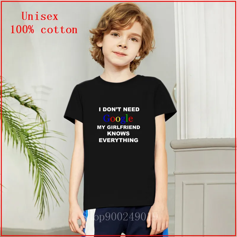 Летние футболки для мальчиков с надписью I Don't Need Google Girlfriend красивые детей 2020 |