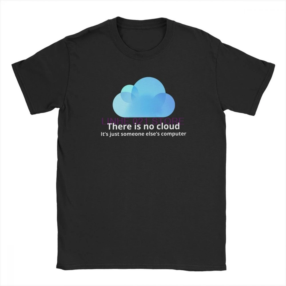 

Men's There Is No Cloud T-Shirt Programming Programmer Geek Code Coder Funny Crew Neck Tees Short Sleeve Clothes Cotton T Shirt