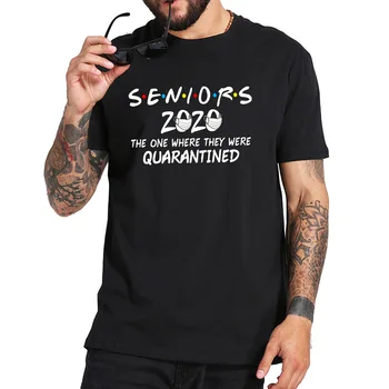 

Seniors 2020 The One Where They were Quarantined Social Distancing T-Shirt Crewneck Basic Tops 100% Cotton High Quality Tee