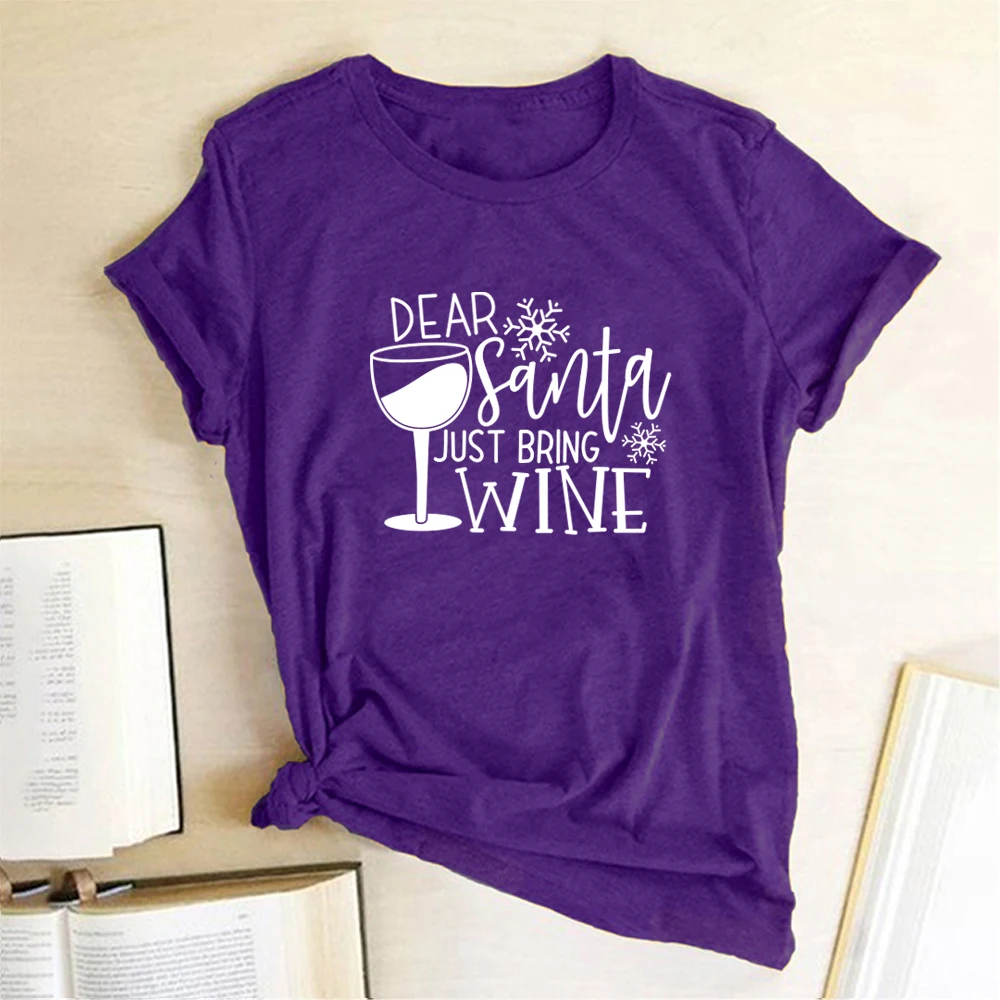 Dear Santa Just Bring Wine Print T-shirts Women Summer Aesthetic Clothes Harajuku Short Sleeve Shirts for Women Loose Ladies Top