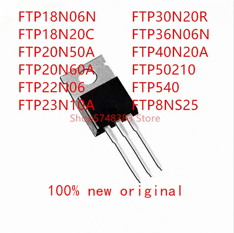 10 шт. FTP18N06N FTP18N20C FTP20N50A FTP20N60A FTP22N06 FTP23N10A FTP30N20R FTP36N06N FTP40N20A FTP50210 FTP540 FTP8NS25 TO-220 |
