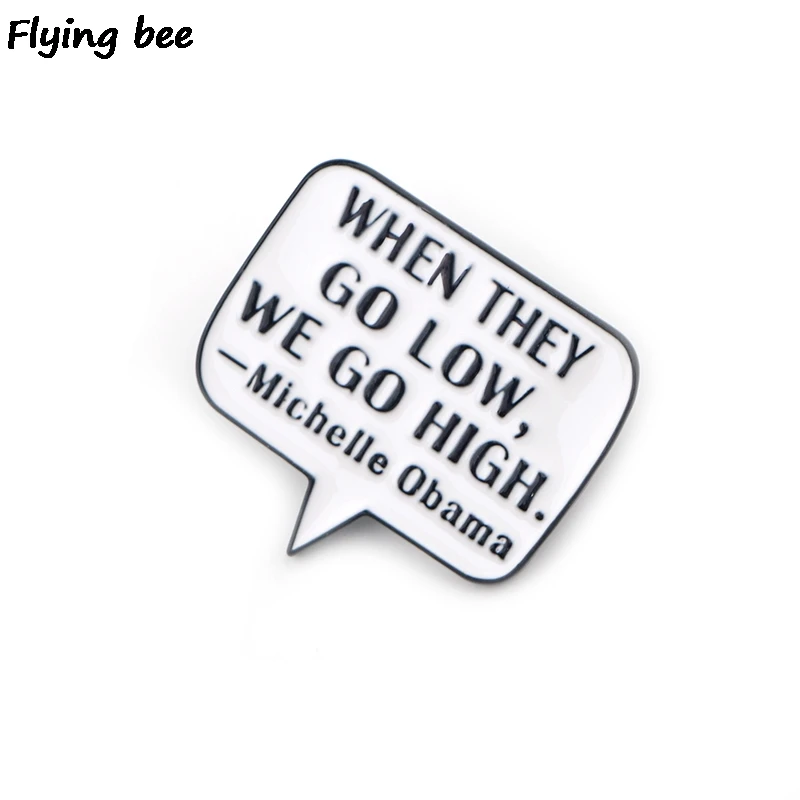 Flyingbee michель Обама Цитата булавка смешная эмалированная брошь-кнопка коллекция металлическая брошь значок Броши для женщин мужчин ювелирные изделия X0416