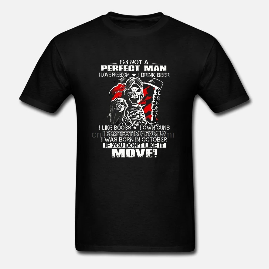 Мужская футболка I m Not A Perfect Man Love Freedom Drink Beer Was Born In October If You Don T Like It Move women | одежда