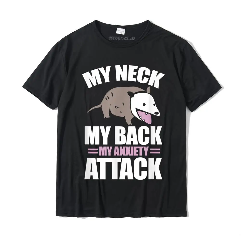SummerCustom Short Sleeve Tops T Shirt Summer Fall On Sale Crewneck All Cotton Tops & Tees Men T-shirts Printed On  My Neck My Back My Anxiety Attack Funny Anxious Opposum T-Shirt__25667 black