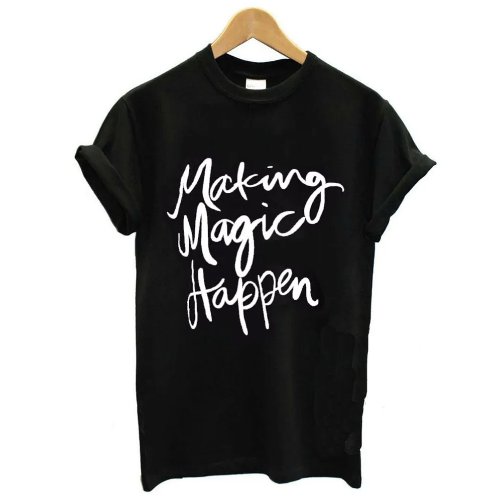 

Making Magic Happen Letter Print T Shirt Women Short Sleeve O Neck Loose Tshirt 2020 Summer Women Tee Shirt Tops Camisetas Mujer