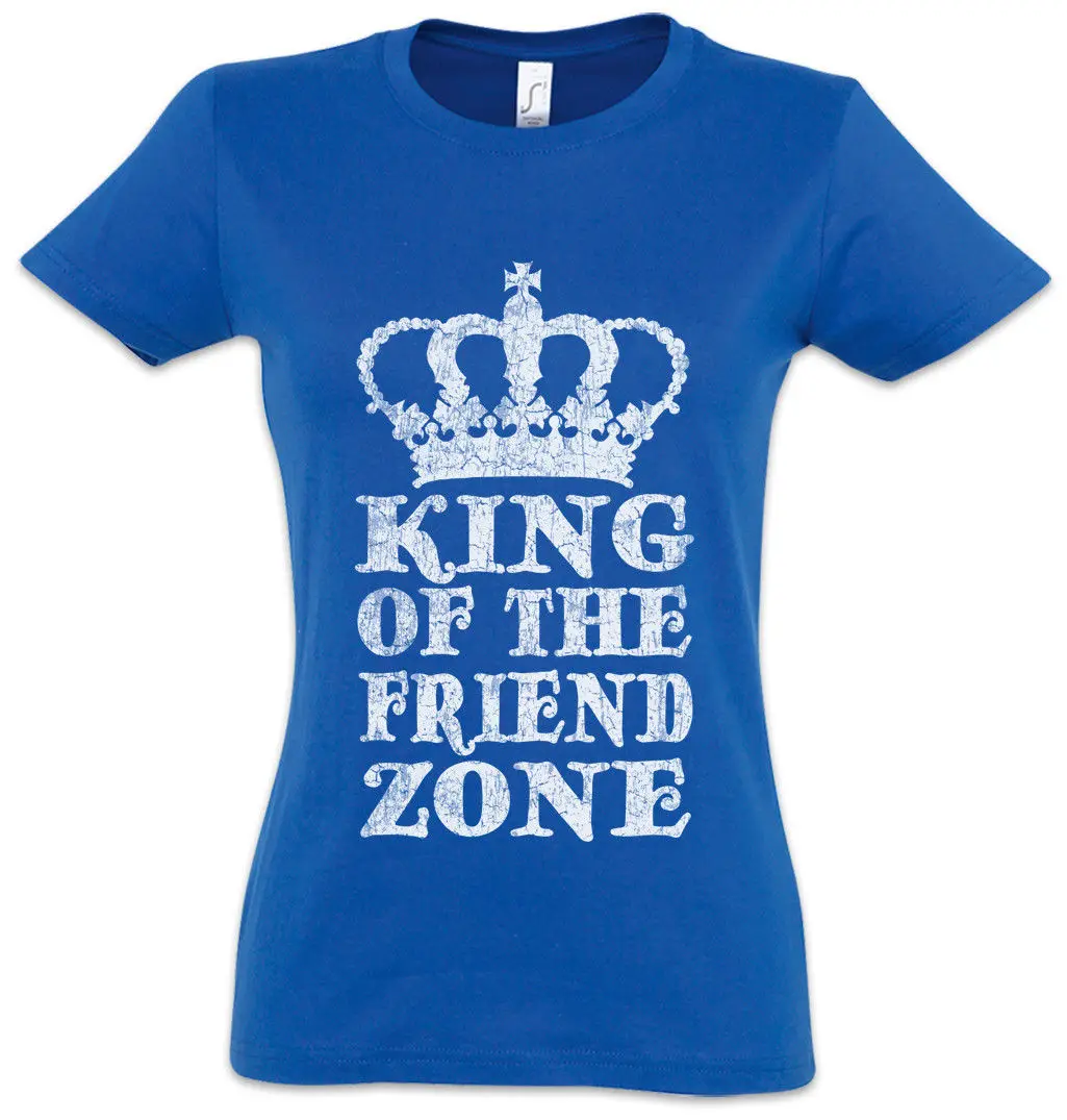 King Of The Friend Zone Women T-Shirt End pays off Fun Single Forever Cool Casual pride t shirt men Unisex Fashion tshirt |