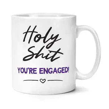 

Funny Engagement Gifts Holy Sh*t You're Engaged Mug