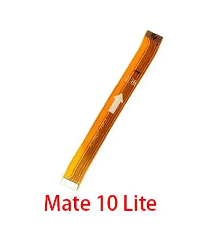 Mate 10 lite Материнская плата FPC основной разъем платы гибкий кабель Часть Для huawei mate S 7 8 9 10 20 30 Lite Pro 20X - Цвет: Mate 10 lite