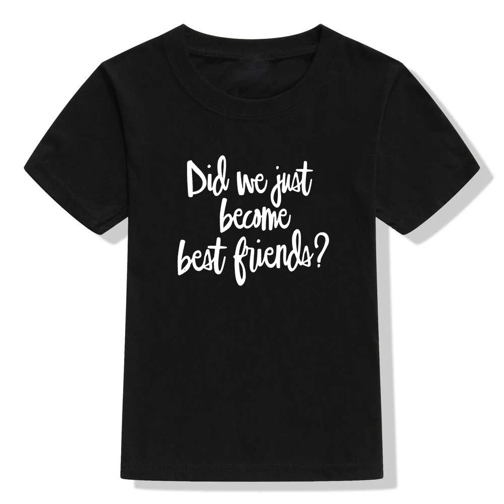 1pcs Did We Just Become Best Friends Yep Matching Best Friend Tshirt Brother Tshirt Baby Bodysuit