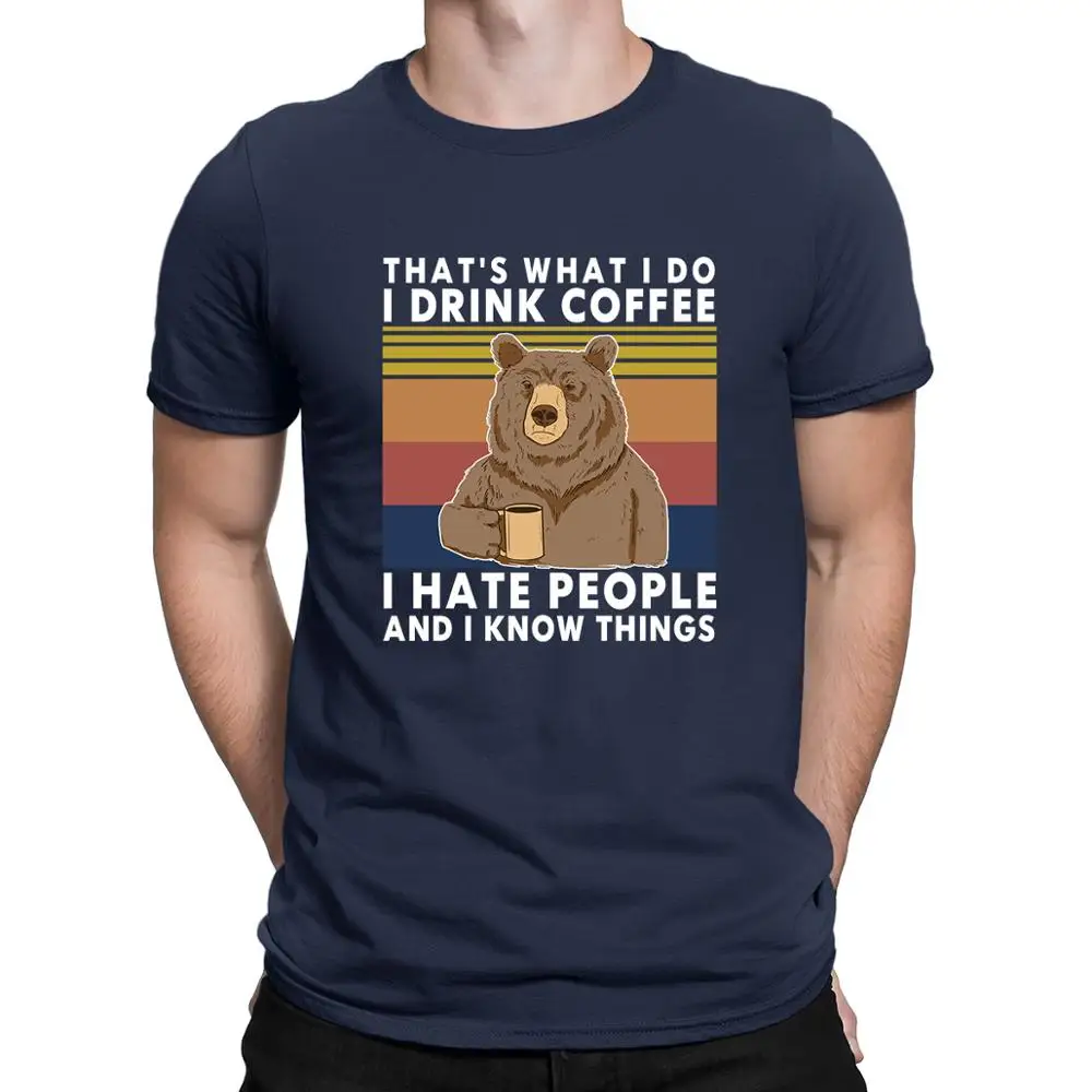 2020 moda verão Suportar Isso é O Que EU Faço Beber Café Odiar As Pessoas Saber Coisas a Camisa dos homens T Do Vintage XS-5XL
