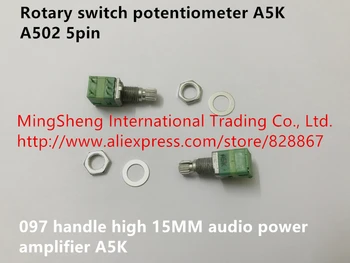 

Original new 100% A5K A502 5pin rotary switch potentiometer 097 handle high 15MM audio power amplifier A5K