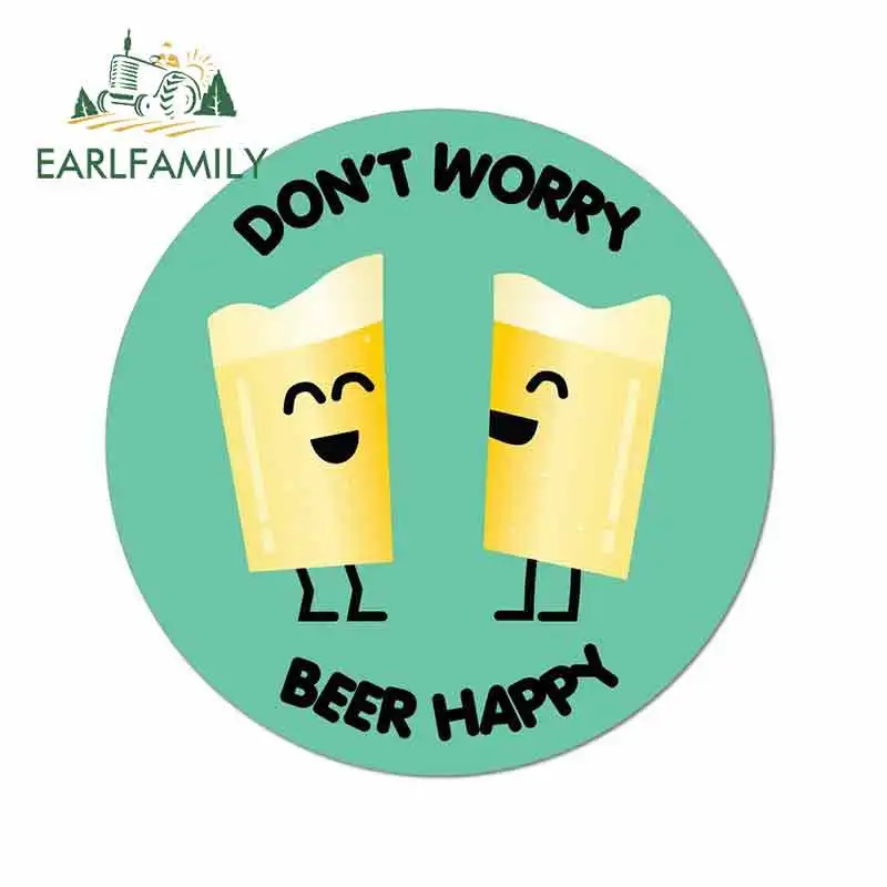 

EARLFAMILY 13cm x 13cm for Don't Worry Beer Happy Joke Anime Funny Car Stickers Waterproof Anime JDM Vinyl Wrap Truck Graphics