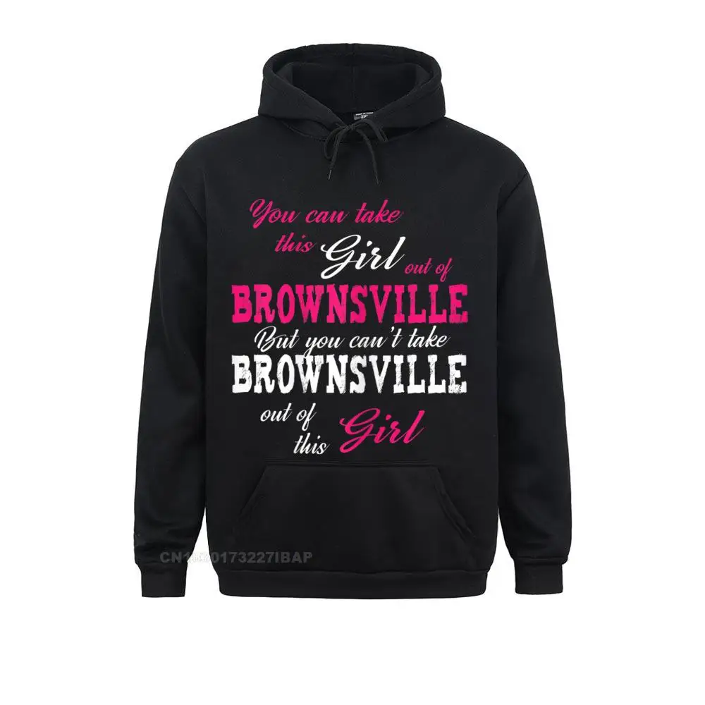 

Take This Girl Out Of Brownsville Texas TX State Funny Hoodie Geek Sweatshirts For Men Summer/Fall Hoodies Sportswears Rife