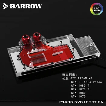 

Barrow BS-NVG1080T-PA LRC RGB v1/v2 Full Cover Graphics Card Water Cooling Block for Founder ver.1080Ti/Titan/1070Ti/1060