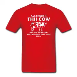 Размер США, смешные все, что мне нужно эта корова забавная футболка скот Ранчер страна день рождения мужчины фермера День рождения Футболка