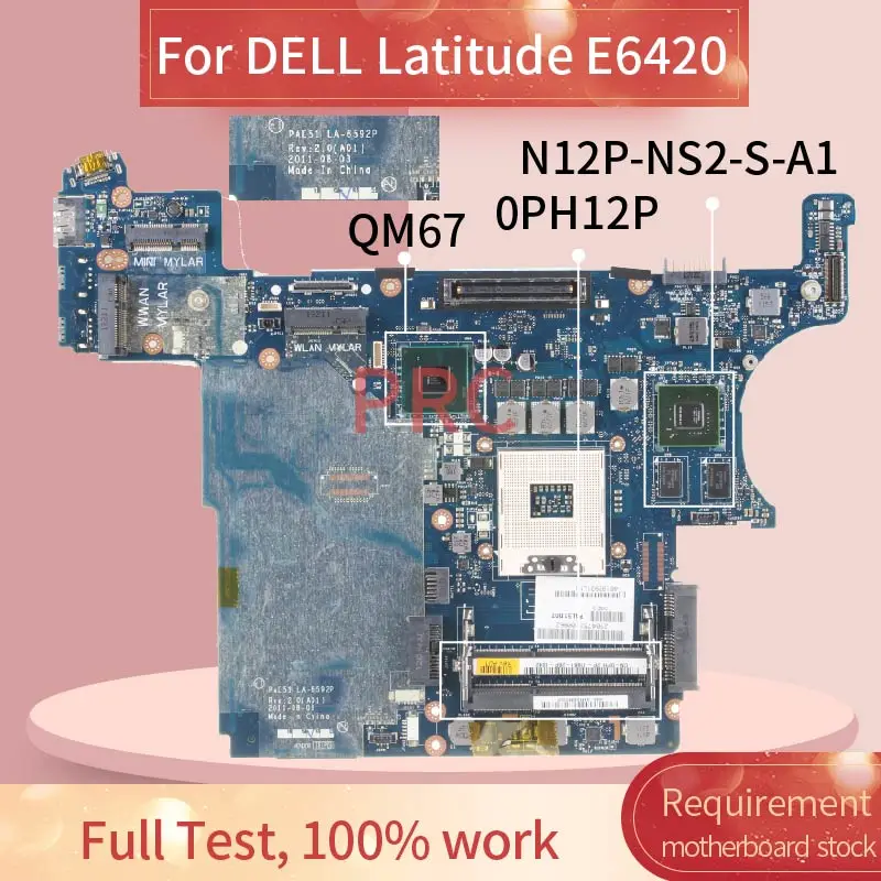 Материнская плата CN-0PH12P 0PH12P для ноутбука DELL Latitude E6420 LA-6592P QM67 N12P-NS2-S-A1 DDR3 |