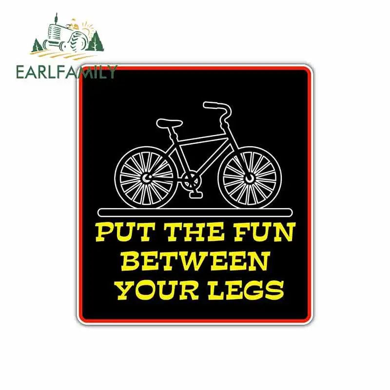 

EARLFAMILY 13cm x 11.7cm for Put The Fun Between Your Legs Bicycle Car Stickers Vinyl Sunscreen RV VAN JDM Car Accessories