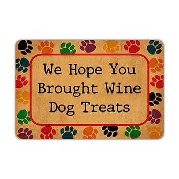 

Front Door Mat Welcome Mat We Hope You Brought Wine Dog Treats Machine Washable Rubber Non Slip Backing Bathroom Kitchen Decor A