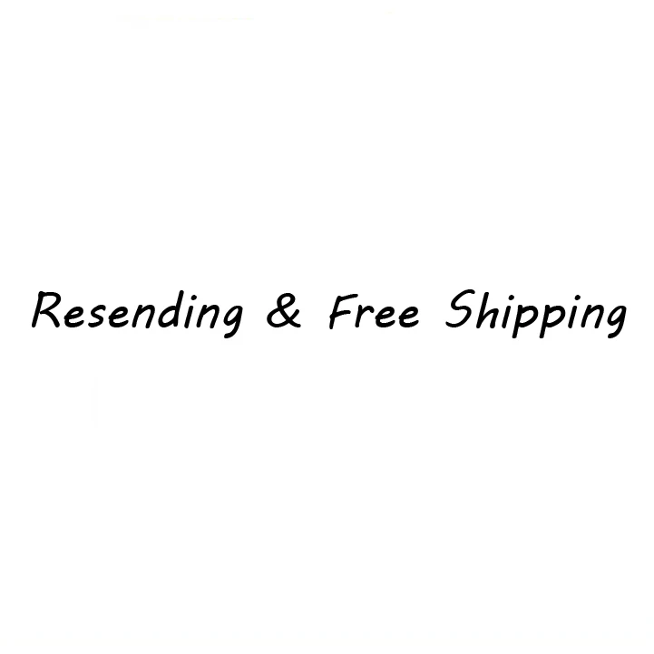 

Free Shipping or Resend.This Link is only used for resend or free shipping, Do not pay without talking with the seller