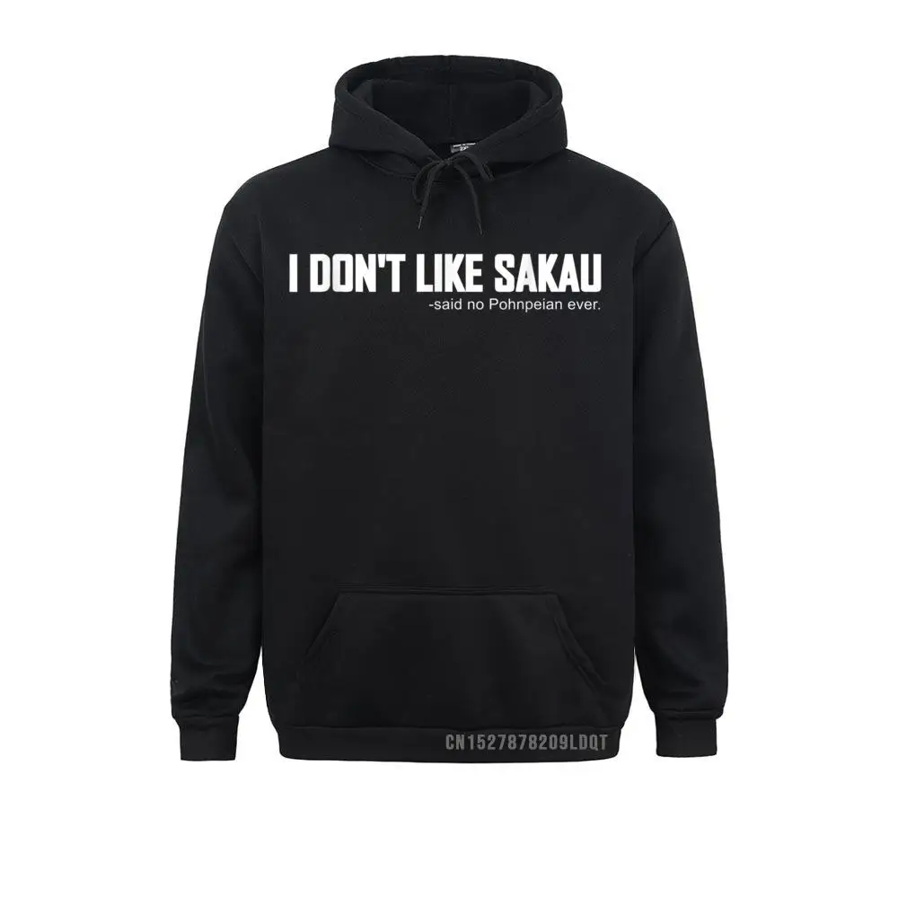 I don't like Sakau t shirt funny Pohnpei micronesia__B5906 Hoodies Brand cosie Long Sleeve Male Sweatshirts Party Sportswears I don't like Sakau t shirt funny Pohnpei micronesia__B5906black