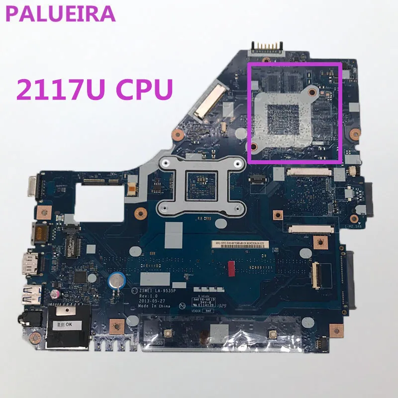 PALUBEIRA для Acer Aspire E1-530 E1-570 E1-570G материнская плата с 2117U Процессор + на борту два слота
