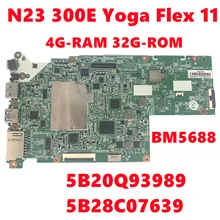 Carte mère pour Lenovo N23 300E Yoga Flex 11 Chromebook, 4 go/32 go, BM5688, 100% testée et fonctionnelle