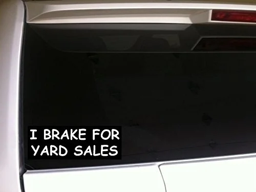 I Brake for Yard Sales " виниловая наклейка* C39 антиквариат смешная мама Thrift шоппер магазин