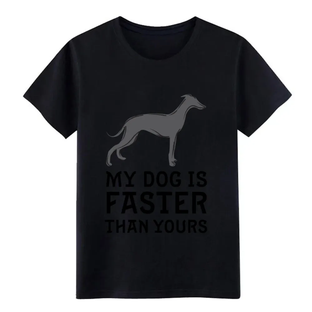 my dog is faster than yours greyhound racing t shirt men personalized