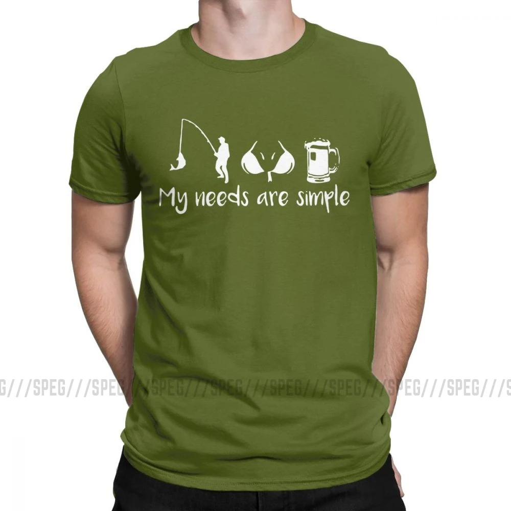 My Needs Are Simple Мужская футболка для рыбалки, груди, пива, Фишера, забавные хлопковые футболки с коротким рукавом, футболка с круглым вырезом, одежда размера плюс - Цвет: Армейский зеленый