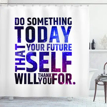 

Inspirational Shower Curtain, Do Something Today That Your Future Self Will Thank You for Typography, Cloth Fabric Bathroom