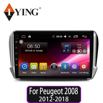 

IYING Android 9 Car video Multimedia player For Peugeot 2008 2012-2018 4G WIFI 8 core car radio GPS Navigation No 2din dvd 2 din