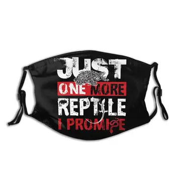 

Just One More Reptile I Promise With Filters Reusable Mouth Mask Mouth Muffle Dustproof Mouth Protection Cover