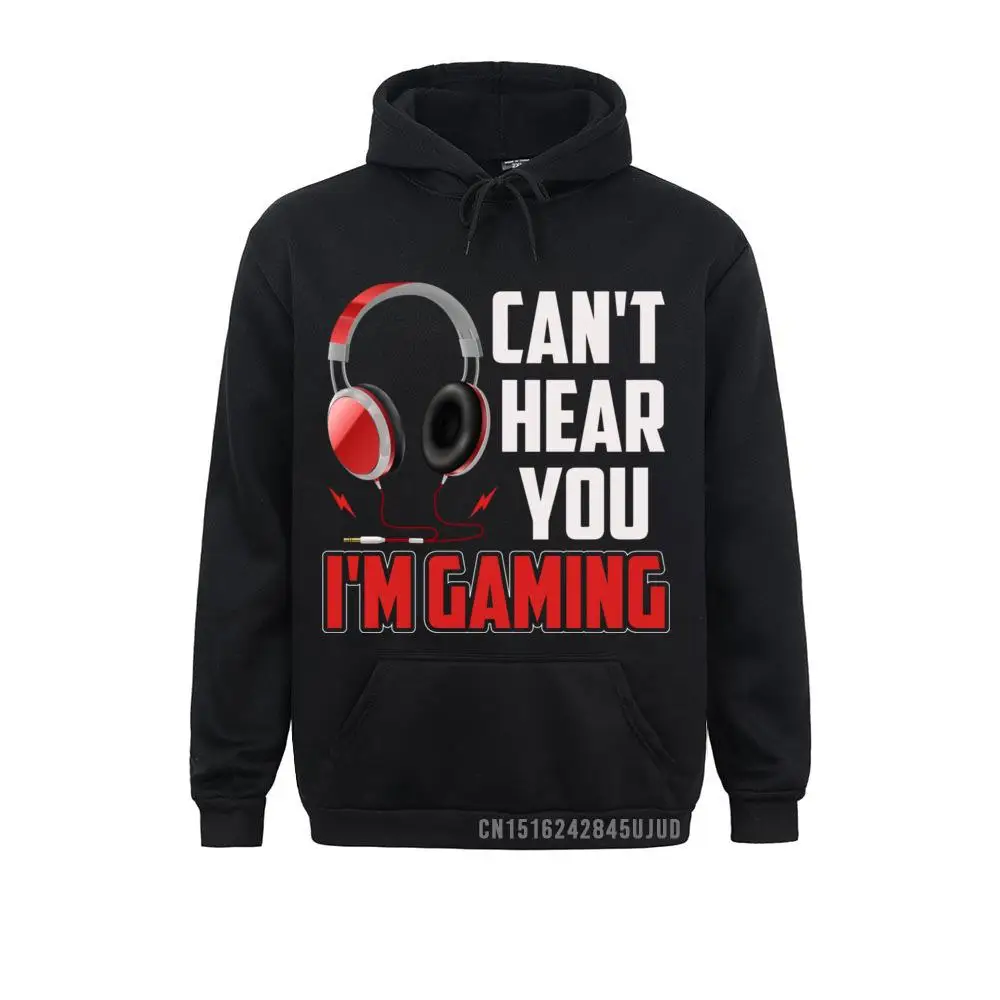 

Funny Gamer Gift Headset Can't Hear You I'm Gaming Pullover Hoodie Men's Sweatshirts Printed Hoodies Normcore Sportswears