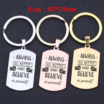 

Stainless Steel Inspire Keychain Always No Matter What Believe In Yourself Encouraging Gift Unisex Exclusive Motivational Tag