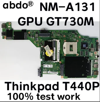 

VILT2 NM-A131 for Lenovo Thinkpad T440P notebook motherboard GPU GT730M 100% test work FRU 04X4089 04X4096 00HM990