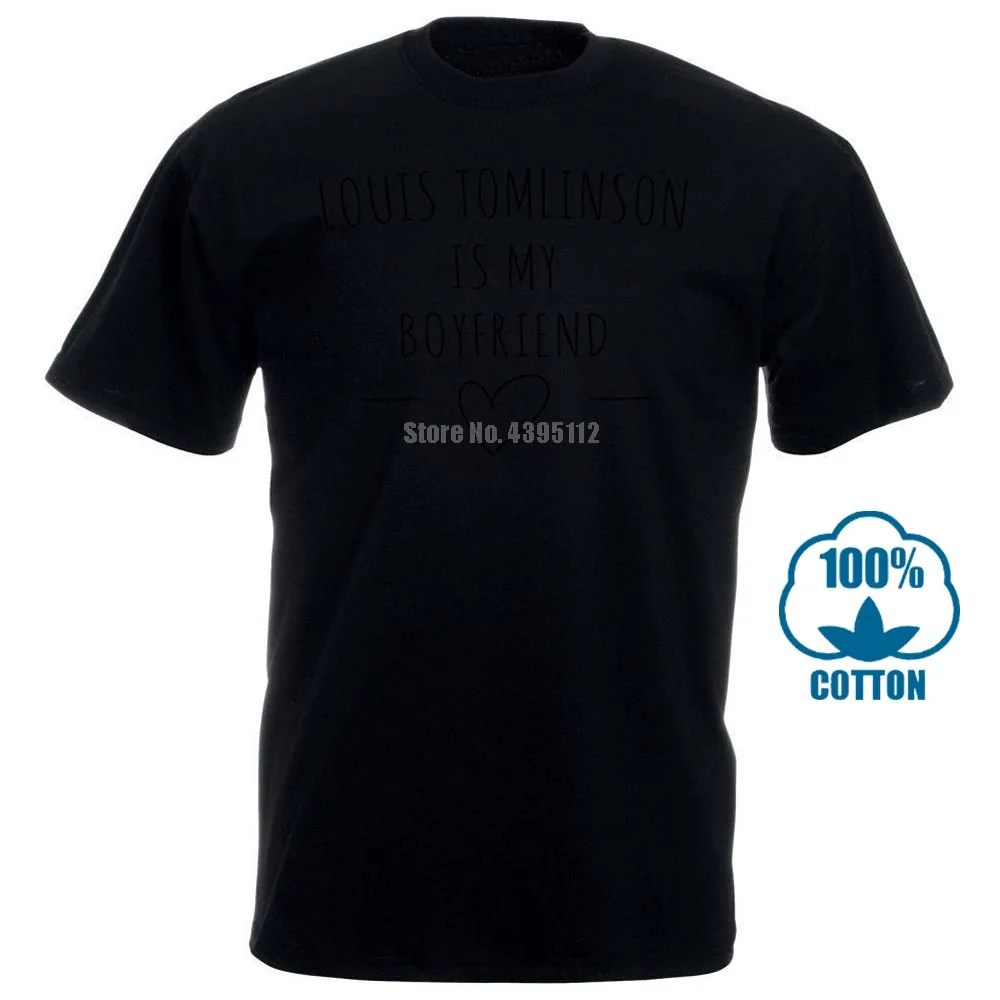 

Louis Tomlinson Is My Boyfriend One Direction T Shirt Unisex 100% Cotton Short Sleeve Round Neck T Shirt Promotion 012319