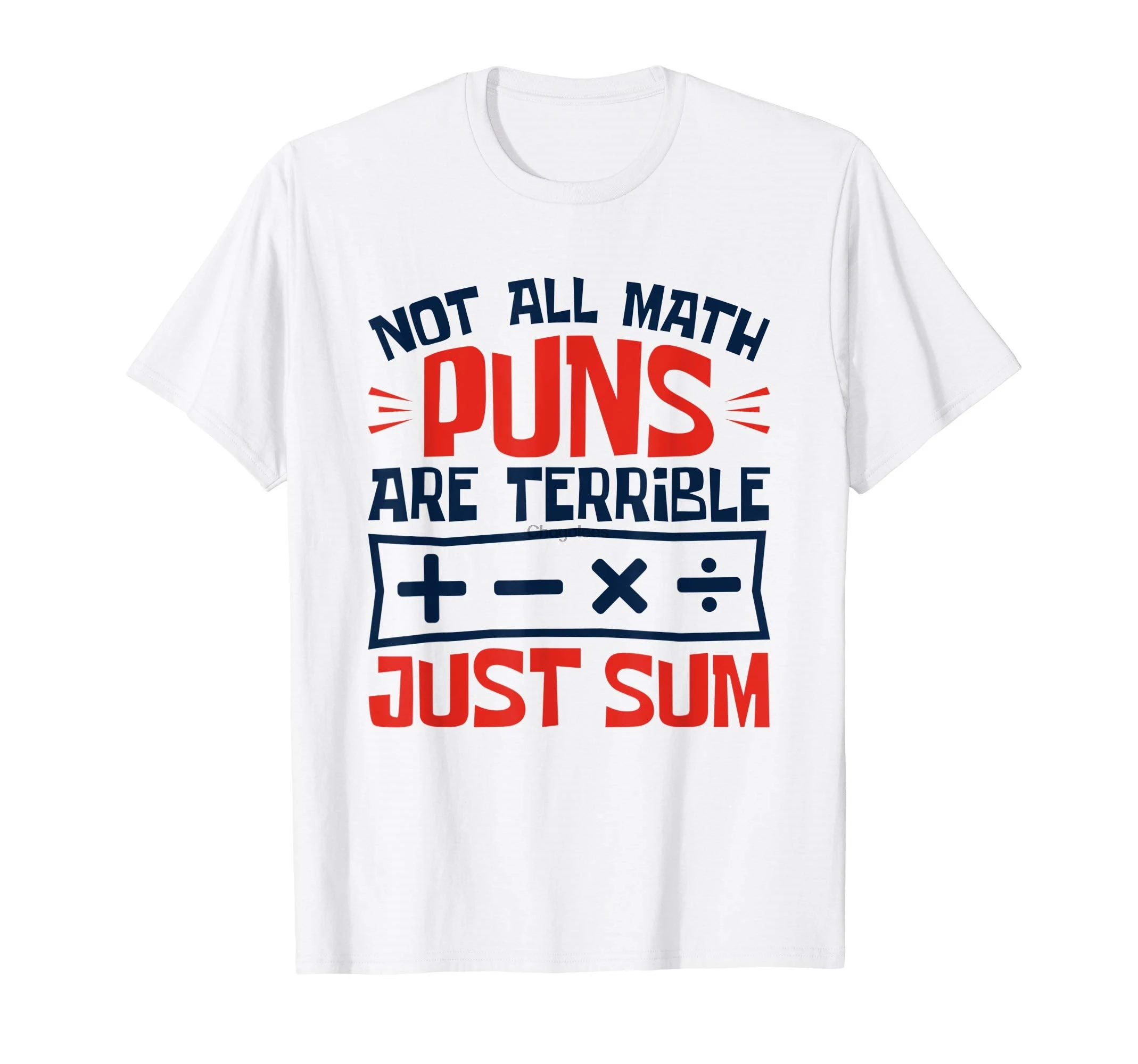 Math Pun Not All Puns Are Terrible Just Sum T-Shirt | Мужская одежда