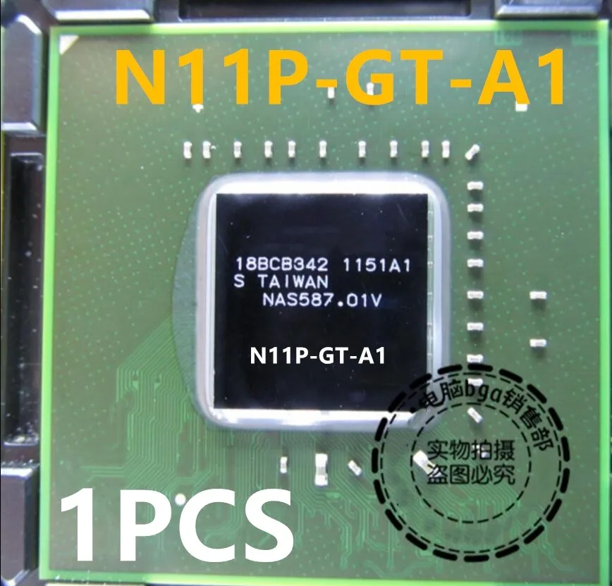 1PCS N11P-GT-A1 AM7000ECH23JA GF-GO7200-B-N-A3 GF GO7200 B N A3 N11P-GV2H-A3 N11P GV2H A3 N12P-GE-OP-A1 N12P GE OP A1 N11P-GT-A1 - Цвет: 1PCS N11P-GT-A1