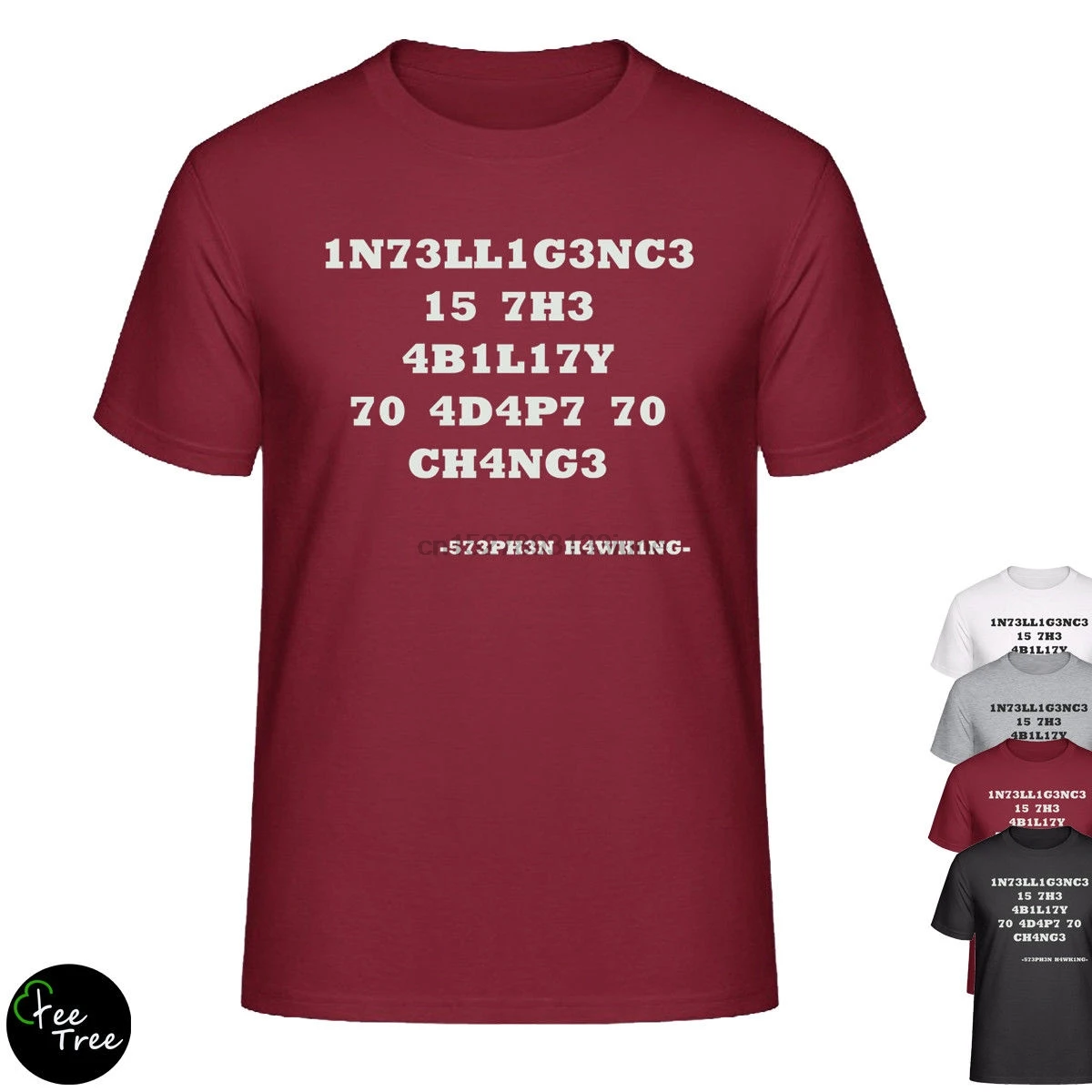 

Intelligence is the Ability to adapt to CHANGE Prof.Hawking quote T-Shirt