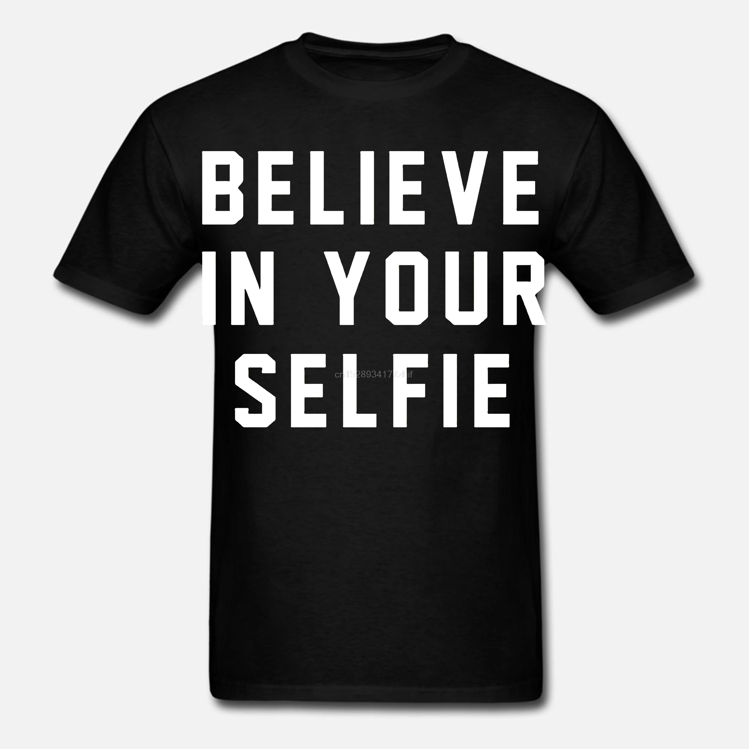 Футболка с надписью Believe In Your Selfie забавная интернет-фотография в социальных сетях