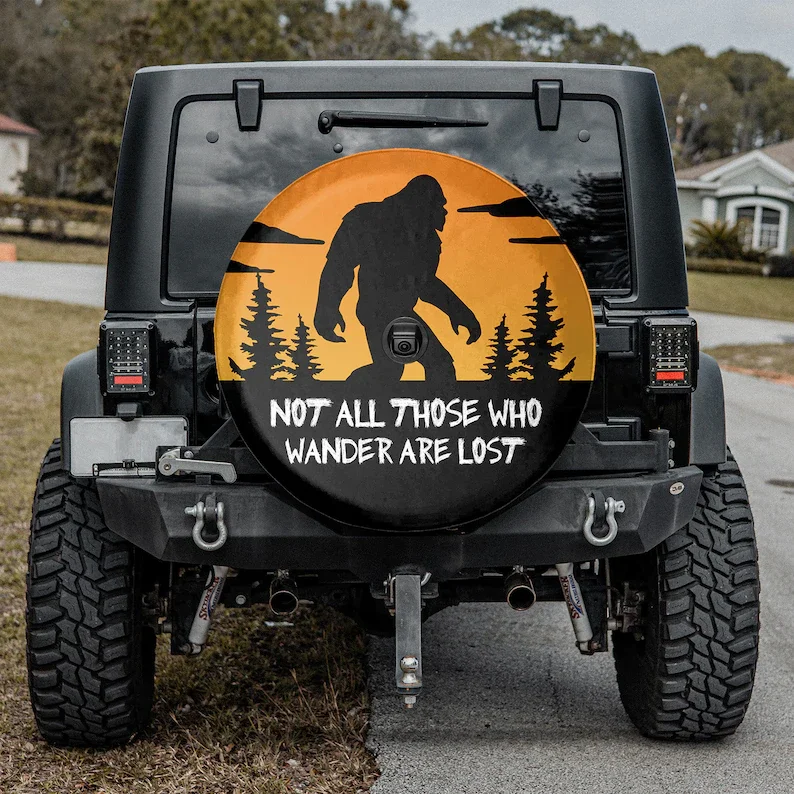 Not All Those Who Wander Are Lost Bigfoot Spare Tire Cover Custom Spare