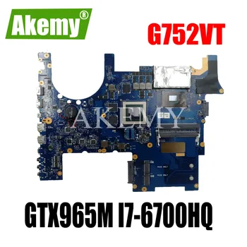 

For Asus ROG G752V G752VT G752VY G752VL Laotop Mainboard G752VL Motherboard W/ GTX965M I7-6700HQ
