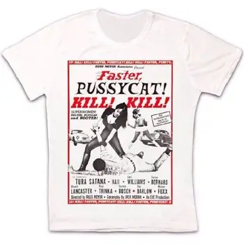

Faster Pussycat Kill Kill Russ Meyer Exploitation Cult Retro Unisex T Shirt Men Women 591 Tee Shirt More Size And Colors