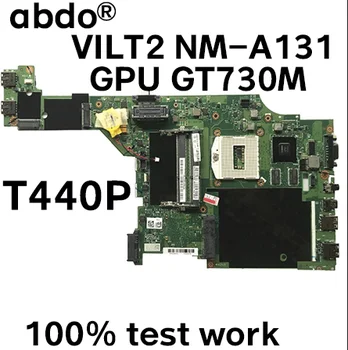 

VILT2 NM-A131 for Lenovo Thinkpad T440P notebook motherboard GPU GT730M 100% test work FRU 00HM981 00HM983 04X4086 00HM985